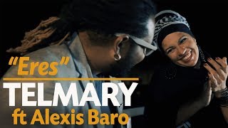 Telmary amp Habanasana  Eres Video Oficial Ft Alexis Baro [upl. by Araiet234]