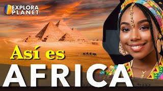 AFRICA  Así es AFRICA  El Continente menos conocido [upl. by Eirrak]