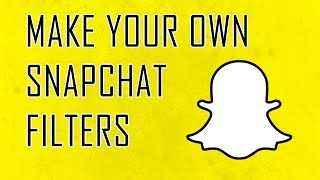 How to make your own SNAPCHAT filters and upload them [upl. by Nwad45]