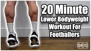 HOW TO GET CALVES LIKE GREALISH  20 Minute Lower Bodyweight Workout For Footballers [upl. by Uah]