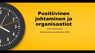 Kymenlaakson kesäyliopisto Orientaatio positiiviseen johtamiseen 2024 [upl. by Nonnad]