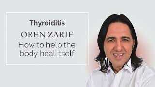 Oren Zarif  Thyroiditis  wwworenzarifenergycom [upl. by Normak766]