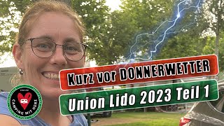 Union Lido 2023  once again Teil 1 Kurz vor dem Donnerwetter  Camping mit Herz  ItalienUrlaub [upl. by Nere]