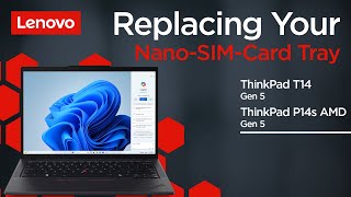 Replacing Your NanoSIMCard Tray  ThinkPad T14 Gen 5 and P14s Gen 5 AMD  Customer Self Service [upl. by Ytirahc]