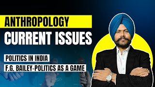 Anthropology Current Affairs for UPSC 2024  Politics as a Game by FG Bailey [upl. by Ativahs]