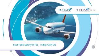 Fuel Tank Safety FTS  Initial with VO Online Course Introduction  Sofema Online [upl. by Zippora993]