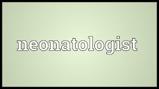 Neonatologist Meaning [upl. by Tezil]