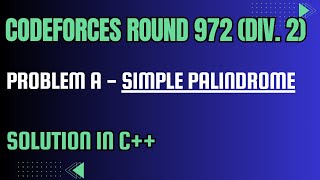 Codeforces Round 972 Problem A Simple Palindrome Full Solution In C [upl. by Aipmylo]