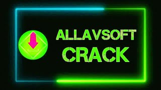 Allavsoft Crack Full Version Free Download  GUIDE20222023 [upl. by Heiner]