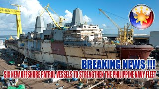 SIX NEW OFFSHORE PATROL VESSELS TO STRENGTHEN THE PHILIPPINE NAVY FLEET [upl. by Meehahs535]