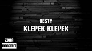 Hesty  Klepek Klepek Lirik [upl. by Ariahs]