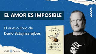 El amor es imposible  Darío Sztajnszrajber 📖 [upl. by Ban371]