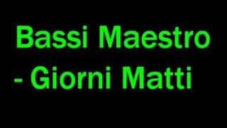 Bassi Maestro  Giorni Matti [upl. by Elmina]