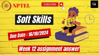 Soft Skills Week 12 assignment answers  NPTEL July 2024  Learn in brief [upl. by Eittod]