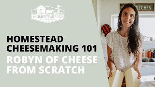 Homestead Cheesemaking 101  Robyn of Cheese from Scratch [upl. by Yrbua]