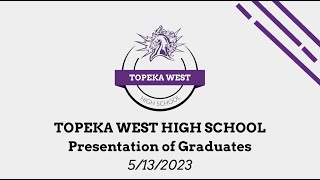 2023 Topeka West Presentation of Graduates [upl. by Anoid480]