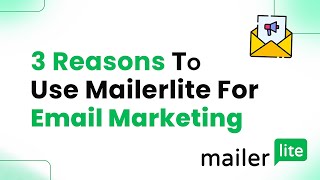 3 Reason to Use MailerLite for Your Email Marketing [upl. by Heiner]