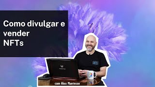 801 Geral Dicas Como divulgar e vender NFTs [upl. by Anirbes122]