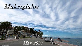 Makrigialos May 2021  Katerini Pieria Greece Μακρύγιαλος Κατερίνης Πιερίας Κεντρική Μακεδονία [upl. by Beaudoin]