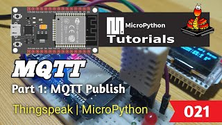 021  ESP32 MicroPython MQTT  Part 1 MQTT Publish [upl. by Wolfort]