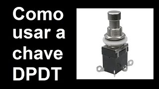 Aprenda a usar a chave DPDT em pedais  How to use DPDT Switch [upl. by Eenyaj]