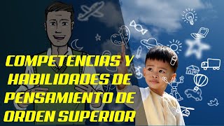 Competencias y habilidades de pensamiento de orden superior [upl. by Atnauqahs]