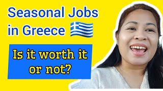 Should I work as Seasonal Worker in Greece Worth it ba magtrabaho ng Summer Job filipinoingreece [upl. by Nyrrat]