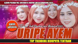 SPESIAL URIPE AYEM  FULL QASIDAH EL WAFDA LIVE IN SEMARANG JAWA TENGAH 2023 [upl. by Blondelle]