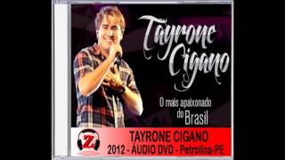 Tayrone Cigano  Volte Amor Ao Vivo  2012 [upl. by Mccowyn]