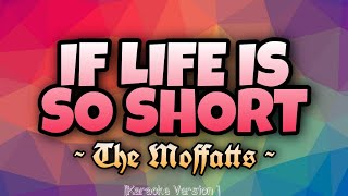 The Moffatts  IF LIFE IS SO SHORT Karaoke Version [upl. by Corny]