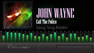 John Wayne  Call The Police Sleng Teng Riddim HD [upl. by Peterson501]