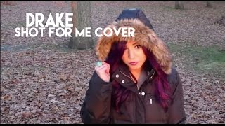 Drake  Shot For Me Cover Girl Version vChenay [upl. by Idyak]