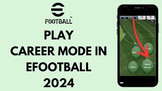 How to Play Career Mode in eFootball 2024 EASY [upl. by Wandie]