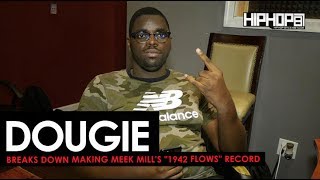 Dougie Shows How He made quot1942 Flowsquot for Meek Mill [upl. by Tomasina]