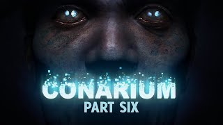 CONARIUM part six [upl. by Ivor662]