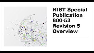 Overview Of The Significant Changes in NIST SP 80053 Rev 5 and Review of SP 80053B [upl. by Demmy]