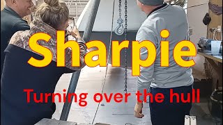 Sharpie Design Build Sail Turning Hull Over [upl. by Arot]