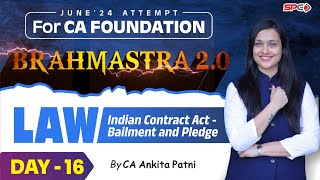 CA FOUNDATION BRAHMASTRA 20  LAW  BAILMENT amp PLEDGE  LECTURE 16  CA ANKITA PATNI [upl. by Nayab475]