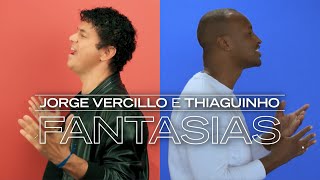 Jorge Vercillo e Thiaguinho  Fantasias Video Oficial [upl. by Namsu291]