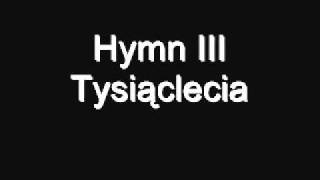 Hymn III Tysiąclecia [upl. by Eanehs]