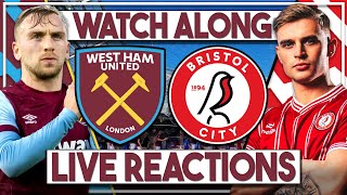 West Ham v Bristol City LIVE Watch Along  FA Cup [upl. by Jessy]