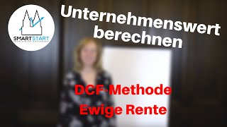 Unternehmenswert berechnen  DCF Methode  Ewige Rente [upl. by Bartle]