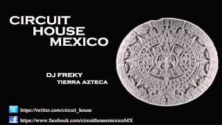 Tierra Azteca Dj Freky Remix [upl. by Hadria931]