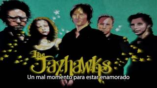 The Jayhawks  Bad Time subtitulos español [upl. by Varuag474]