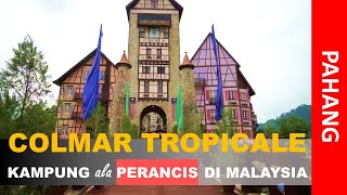 COLMAR TROPICALE  Berjaya Hills Resort Bukit Tinggi Pahang Malaysia  Jalanjalan di Malaysia [upl. by Idzik]