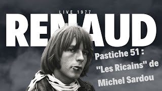 Renaud Live 1977 « Pastiche 51 » Les Ricains de Michel Sardou [upl. by Lorianne]