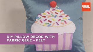 DIY Pillow Decor with Fabric Glue – Felt  Hobby Lobby® [upl. by Nomae]