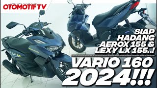 HONDA VARIO 160 2024 SIAP HADANG AEROX 155 amp LEXI LX 155 RANGKA eSAFnya AMAN l Otomotif TV [upl. by Petite709]