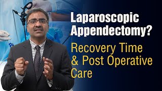 What To Expect After Laparoscopic Appendectomy Recovery Time amp Post Operation Care [upl. by Warchaw]