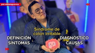 Síndrome de colon intestino irritable  Dr William Guerrero [upl. by Noryb]